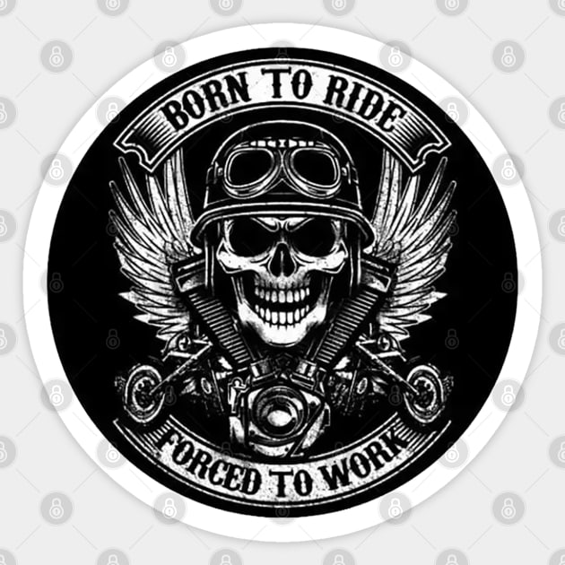 Born To Ride - Forced To Work Sticker by  The best hard hat stickers 